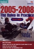 The Rules in Practice: 2005-2008